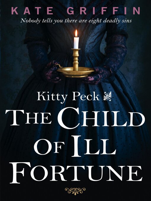Title details for Kitty Peck and the Child of Ill-Fortune by Kate Griffin - Wait list